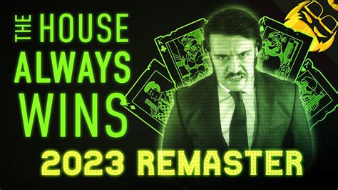 the house always wins meaning|The house always wins .